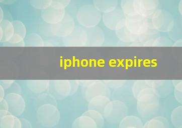 iphone expires